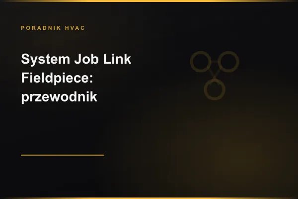 System Job Link Fieldpiece — przewodnik